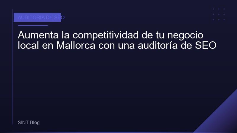 Aumenta la competitividad de tu negocio local en Mallorca con una auditoría de SEO