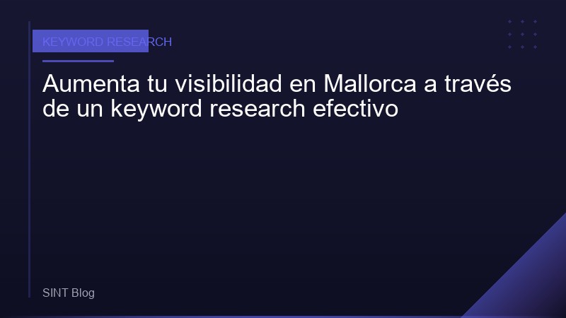Aumenta tu visibilidad en Mallorca a través de un keyword research efectivo