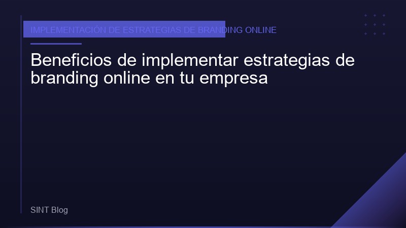 Beneficios de implementar estrategias de branding online en tu empresa