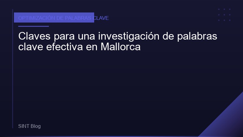Claves para una investigación de palabras clave efectiva en Mallorca