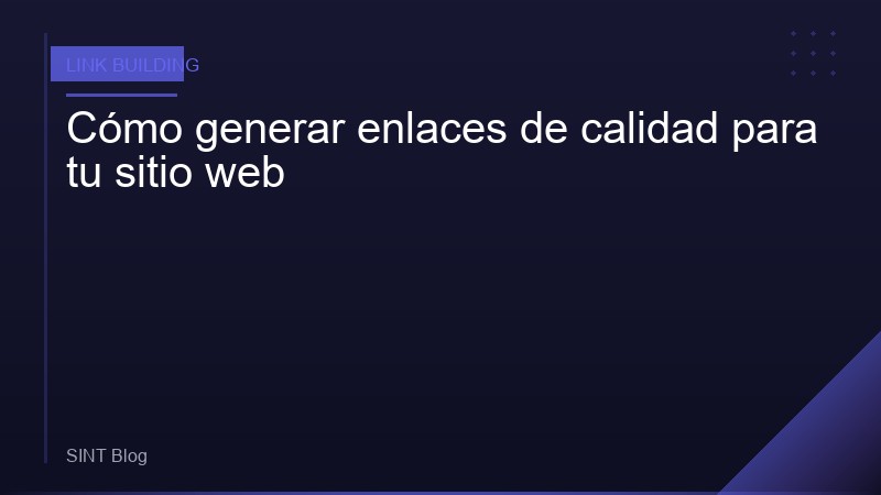 Cómo generar enlaces de calidad para tu sitio web