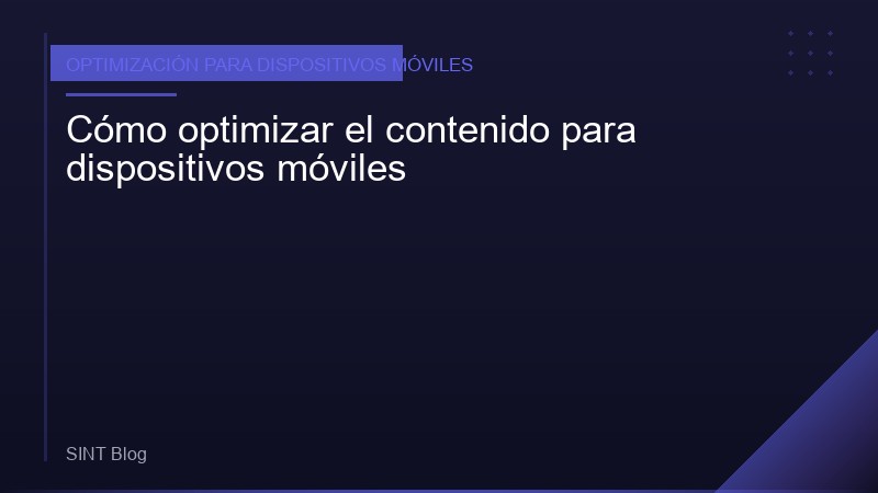 Cómo optimizar el contenido para dispositivos móviles