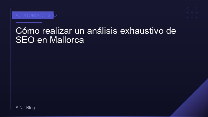 Cómo realizar un análisis exhaustivo de SEO en Mallorca