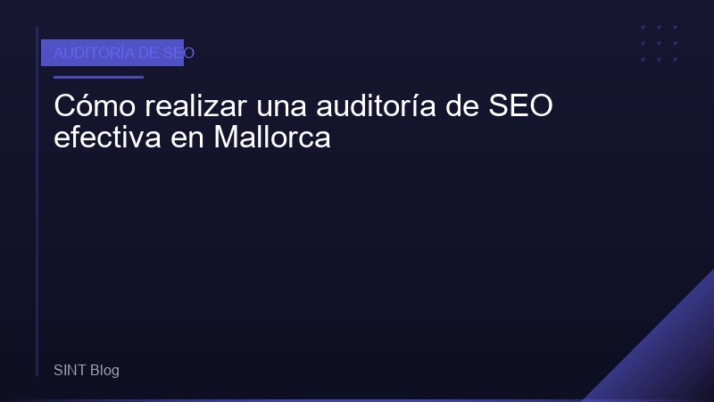 Cómo realizar una auditoría de SEO efectiva en Mallorca