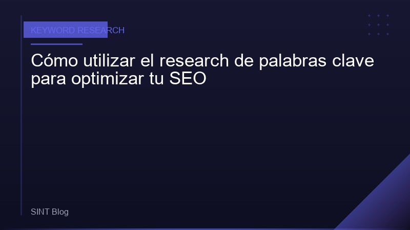 Cómo utilizar el research de palabras clave para optimizar tu SEO