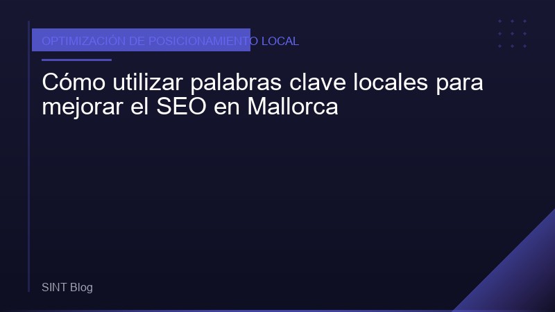 Cómo utilizar palabras clave locales para mejorar el SEO en Mallorca