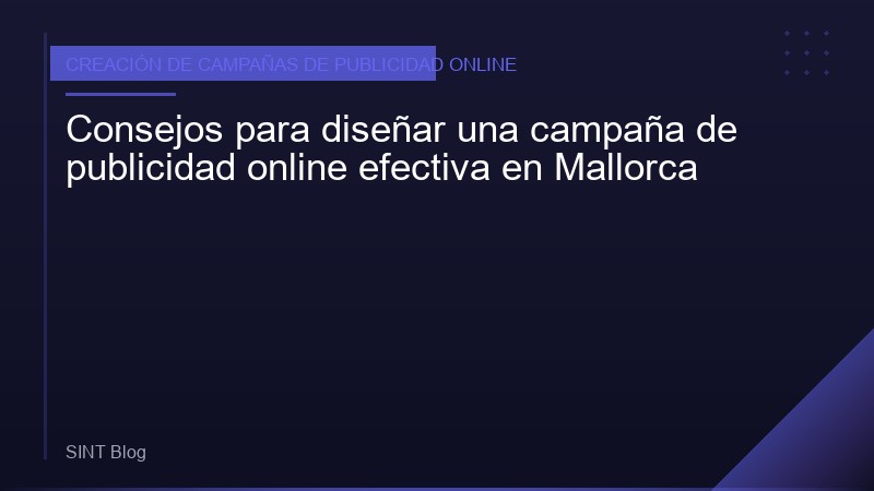 Consejos para diseñar una campaña de publicidad online efectiva en Mallorca
