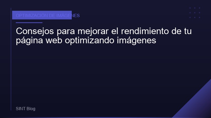 Consejos para mejorar el rendimiento de tu página web optimizando imágenes