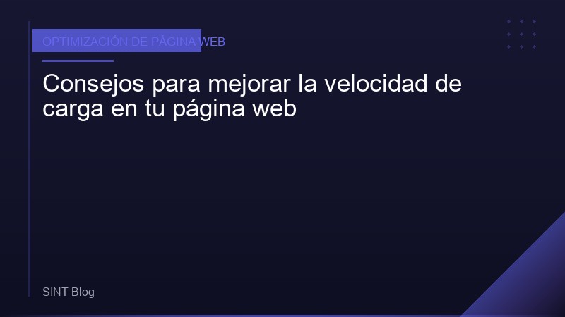 Consejos para mejorar la velocidad de carga en tu página web