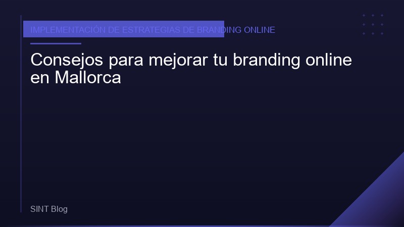 Consejos para mejorar tu branding online en Mallorca
