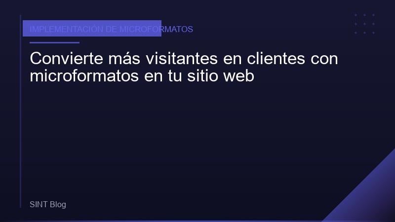 Convierte más visitantes en clientes con microformatos en tu sitio web