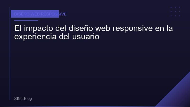El impacto del diseño web responsive en la experiencia del usuario