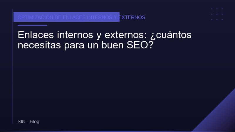 Enlaces internos y externos: ¿cuántos necesitas para un buen SEO?