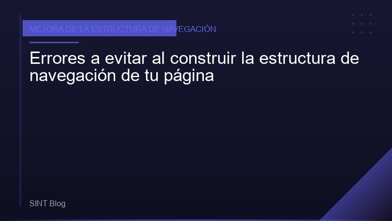 Errores a evitar al construir la estructura de navegación de tu página