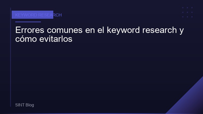 Errores comunes en el keyword research y cómo evitarlos