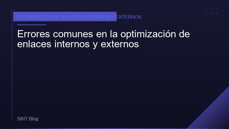 Errores comunes en la optimización de enlaces internos y externos