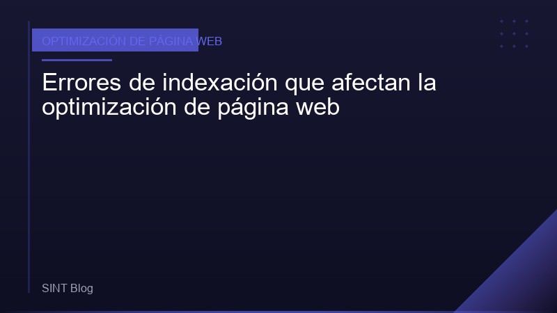 Errores de indexación que afectan la optimización de página web