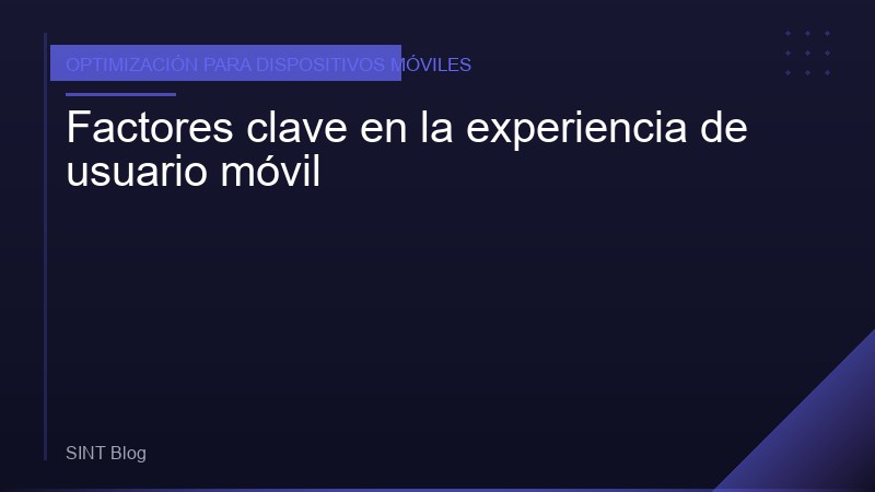 Factores clave en la experiencia de usuario móvil