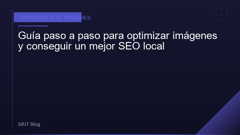 Guía paso a paso para optimizar imágenes y conseguir un mejor SEO local