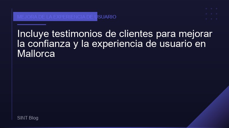 Incluye testimonios de clientes para mejorar la confianza y la experiencia de usuario en Mallorca