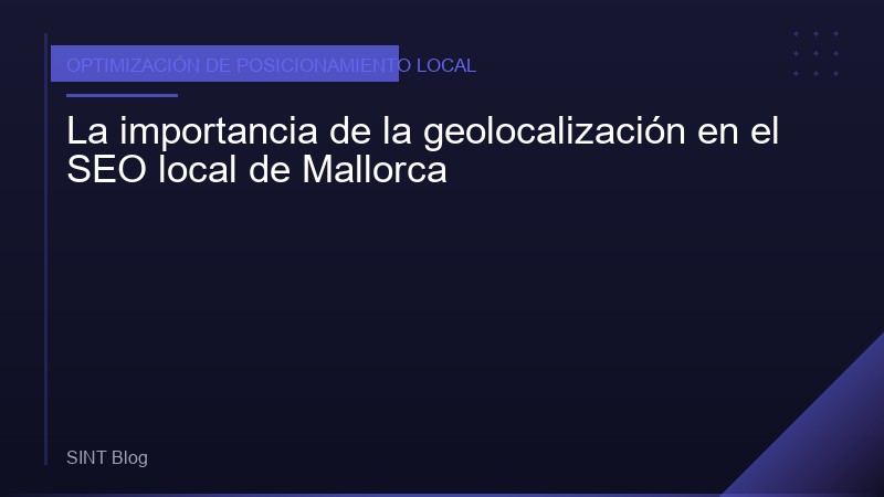 La importancia de la geolocalización en el SEO local de Mallorca