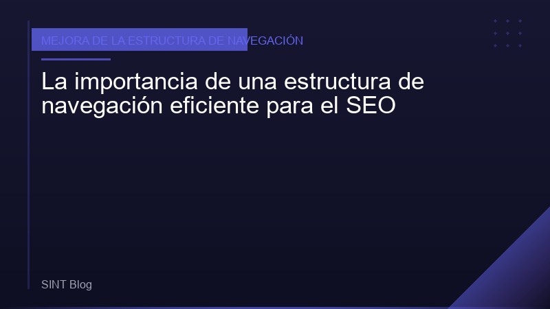 La importancia de una estructura de navegación eficiente para el SEO