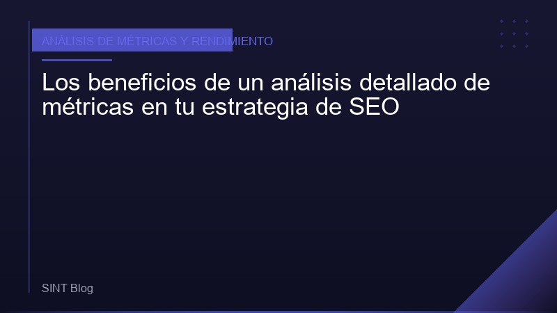 Los beneficios de un análisis detallado de métricas en tu estrategia de SEO