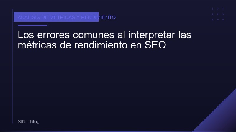 Los errores comunes al interpretar las métricas de rendimiento en SEO
