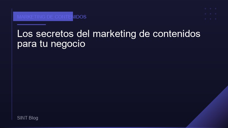 Los secretos del marketing de contenidos para tu negocio