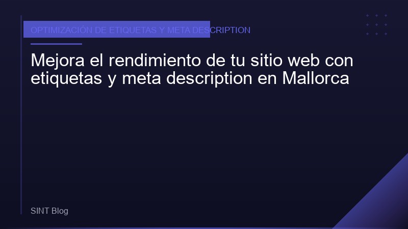 Mejora el rendimiento de tu sitio web con etiquetas y meta description en Mallorca